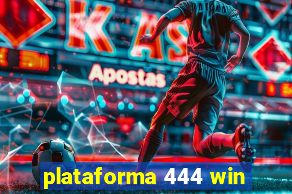 plataforma 444 win